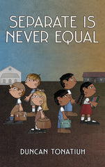Separate Is Never Equal / Separados No Somos Iguales (Digital)